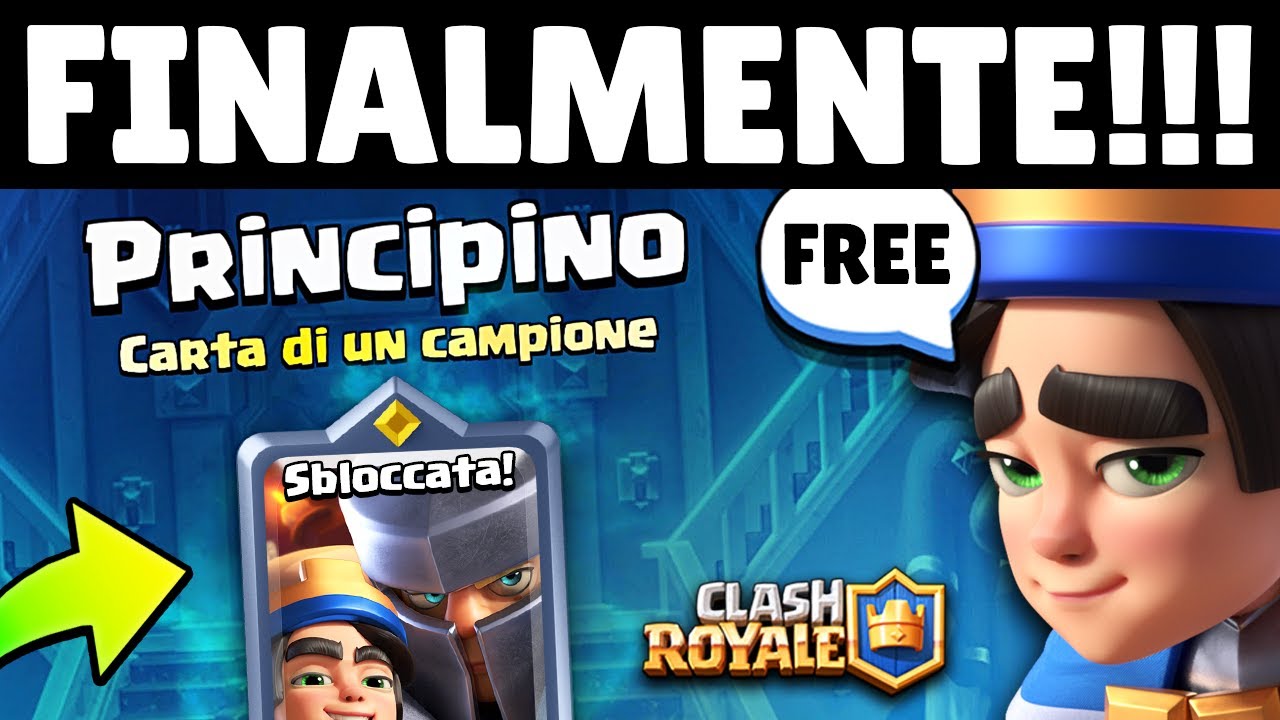 SBLOCCO GRATIS il PRINCIPINO... NUOVO CAMPIONE! - Clash Royale - YouTube