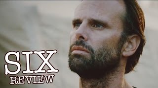 Six Review - Barry Sloane, Juan Pablo Raba, Walton Goggins