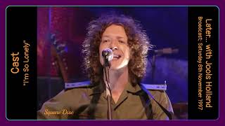 Details Cast - I’m So Lonely (Later... with Jools Holland, 8th Nov 1997) Stereo Broadcast (20/4/2026) Update