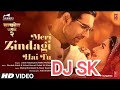 Meri zindagi hai tu dj remix by masti music dj sk