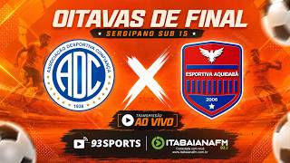 CONFIANÇA x AQUIDABÃ - CAMPEONATO SERGIPANO SUB-15 #aovivo