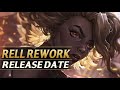 RELL REWORK RELEASE DATE CONFIRMED - League of Legends