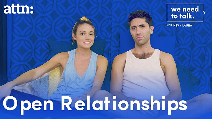 Open Relationships | We Need to Talk With Nev and ...