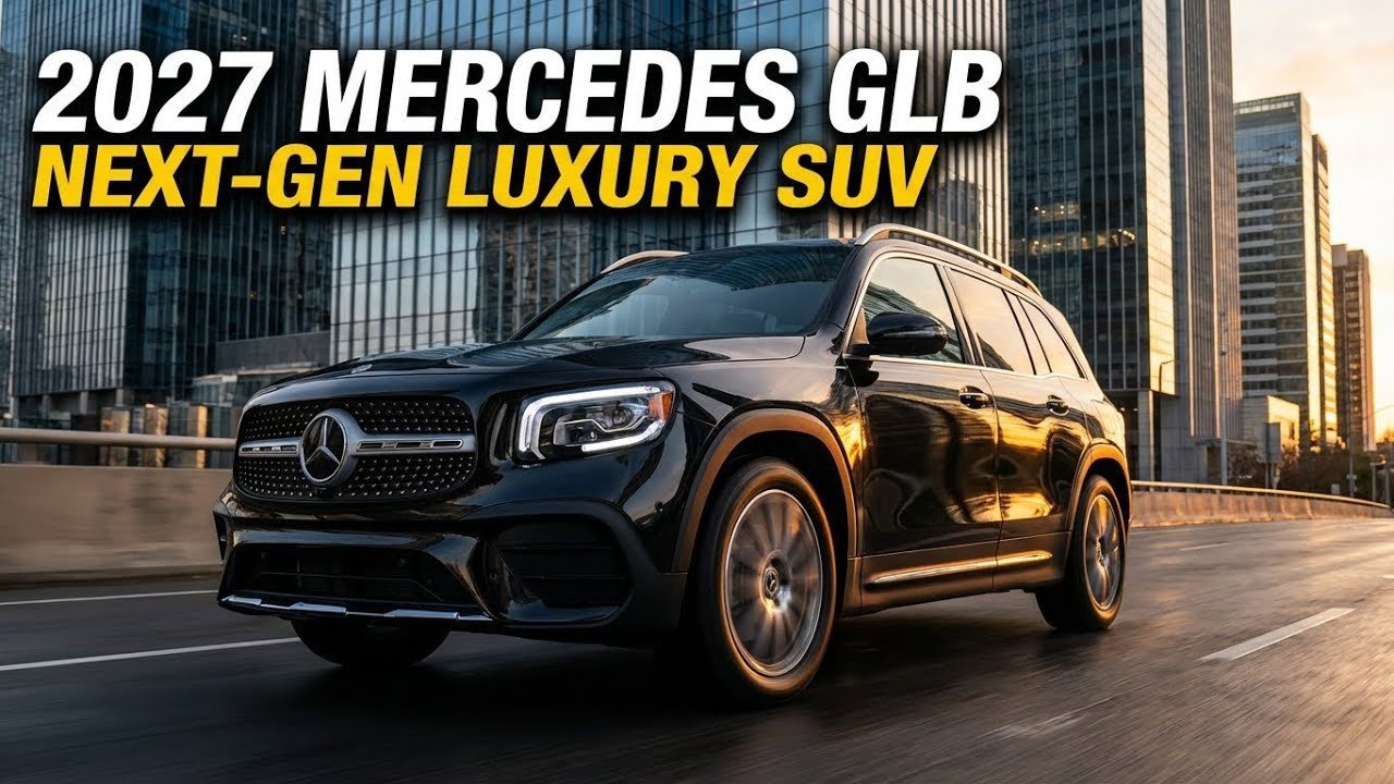 2027 Mercedes-Benz GLB Review | Luxury SUV Redefined, Features, Performance & Tech