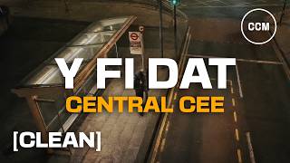 Central Cee - Y Fi Dat [CLEAN]