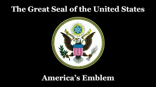The Great Seal of the United States: America's Emblem