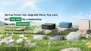 GEEKOM Big Spring Sale 🌸 | Up to $640 Off, and get extra 10% Off with Code GKSPRING