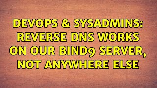 Celebrity DevOps & SysAdmins: Reverse DNS works on our Bind9 server, not anywhere else Profile