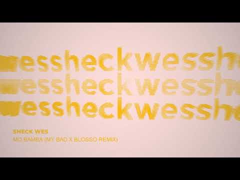 Sheck Wes - Mo Bamba (MY BAD x Blosso Remix)