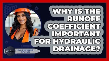 Why Is The Runoff Coefficient Important For Hydraulic Drainage? - Civil Engineering Explained