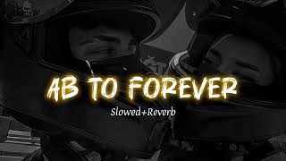 Ab To Forever - Slowed+Reverb | Ta Ra Rum Pum | KK , Shreya Ghoshal | Breath 