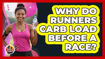 Why Do Runners Carb Load Before A Race? - All Sorts Of Running