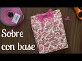 Hacer un SOBRE DE PAPEL CON BASE - Para regalos NO RECTANGULARES