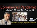 Coronavirus Pandemic Update 108: High Risk COVID 19 Behaviors; Cases Rise in Europe