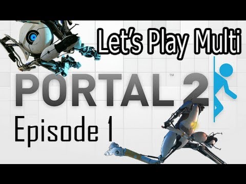 Portal 2 | Let's Play Multi | Episode 1 - YouTube