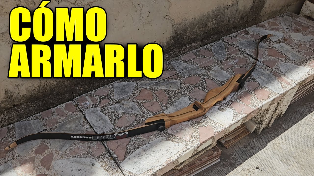CÓMO MONTAR ARCO RECURVO bien explicado