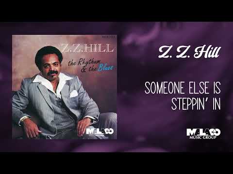 Z.Z. Hill - Someone Else Is Steppin' In