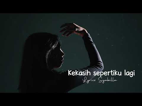 Lyrics Syabila - Kekasih Sepertiku Lagi (Video Lyric)