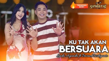 KU TAK AKAN BERSUARA - LINDA AYUNDA FT IRWAN KRISDIYANTO - SIMPATIK MUSIC