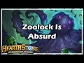 [Hearthstone] Zoolock Is Absurd