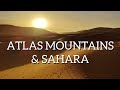 ATLAS MOUNTAINS &amp; SAHARA - Morocco Part 3