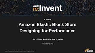 AWS re:Invent 2015 | (STG403) Amazon EBS: Designing for Performance