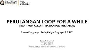 PRAKTIKUM ALGORITMA DAN PEMROGRAMAN | PERULANGAN LOOP FOR WHILE [5]