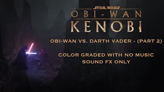 Obi-Wan vs. Darth Vader | Sound FX Only (Part 2)