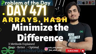 D-471 Minimize the Difference (3 methods)|GFG POTD| GeeksForGeeks | Microsoft | 16 Apr