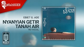 Ebiet G. Ade - Nyanyian Getir Tanah Air (Official Karaoke Video) | No Vocal - Female Version