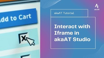 [English Tutorial] 6.2 How to interact with Iframe in akaAT Studio