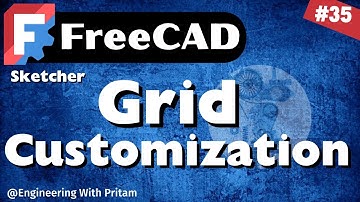 FreeCAD Tutorial #35 – How to Use, Enable & Customize Grid in FreeCAD Sketcher