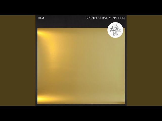 Blondes Have More Fun (The Black Madonna Immaterial Girl Remix)