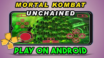 MORTAL KOMBAT - UNCHAINED PLAY ON ANDROID PPSSPP EMULATOR