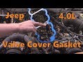 Jeep 4.0 Valve Cover Gasket Replacement