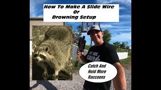 How To Make A Slide Wire or Drowning Setup | Catch And Hold More | Raccoons, Beavers, Muskrat