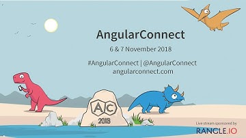 AngularConnect 2018 - Track 1 Day 2