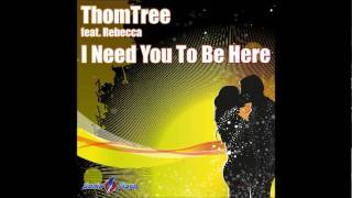 ThomTree feat. Rebecca - I Need You To Be Here (Discotronic Remix) chords