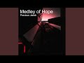 Medley of hope