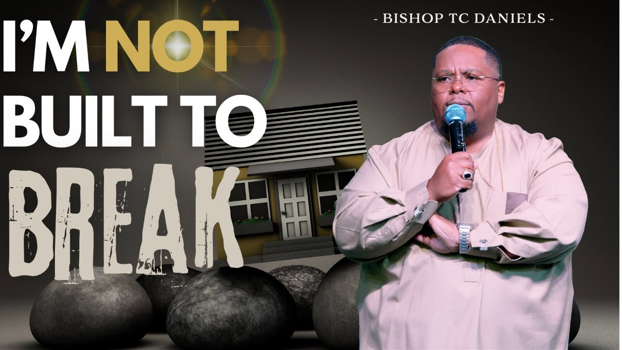 i-m-not-built-to-break-bishop-tc-daniels-youtube