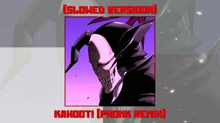 KAHOOT! (Phonk Remix by FXRR) [Slowed Version] | TIKTOK VIRAL SONG