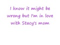 Stacy&#39;s Mom by Fountains of Wayne with lyrics