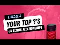 How to fix your relationship  answering your questions