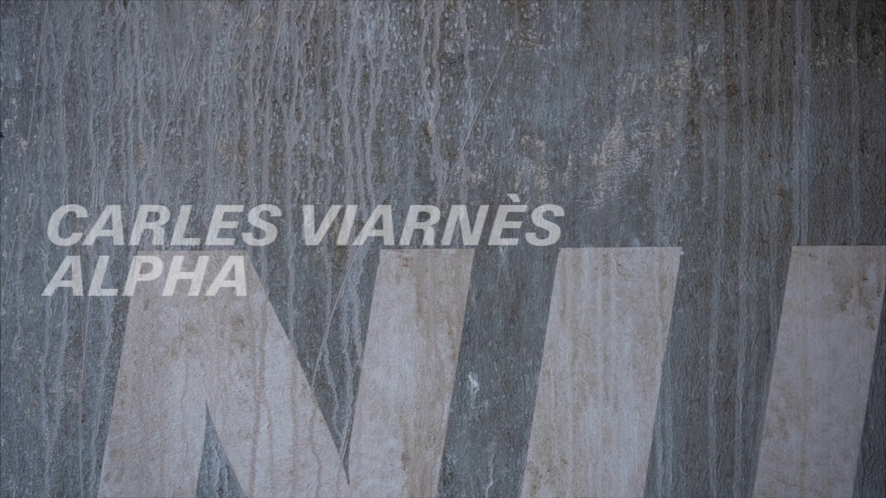 Watch Carles Viarnès - Alpha on YouTube Watch Carles Viarnès - Alpha on YouTube