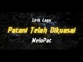 Patani telah dikuasai  melopat  lirik lagu