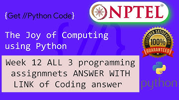 NPTEL The Joy of Computing using python week 12 all 3 programming assignment answer with code link