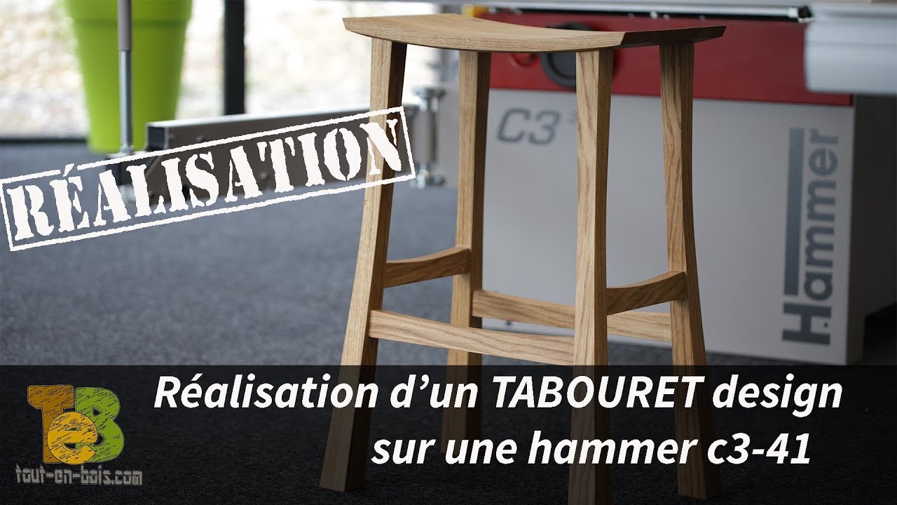 RÉALISATION d'un tabouret DESIGN en chêne -  le travail du bois sur une hammer c3 41