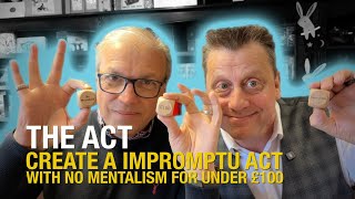 The Act Episode 11 | Create An Impromptu Act WITHOUT Mentalism For Under £100!