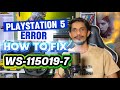 How To Fix PS5 Error Code WS-115019-7 Unable to Connect to The Server