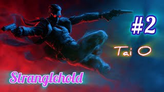 Stranglehold Game | Tai O | Chapter-2 | Pc #stranglehold #taio